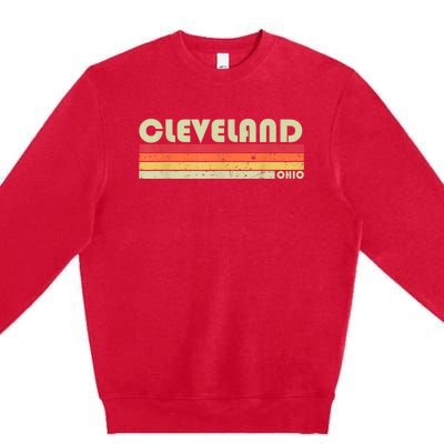 Cleveland Oh Ohio Funny City Home Roots Gift Retro 70s 80s Premium Crewneck Sweatshirt