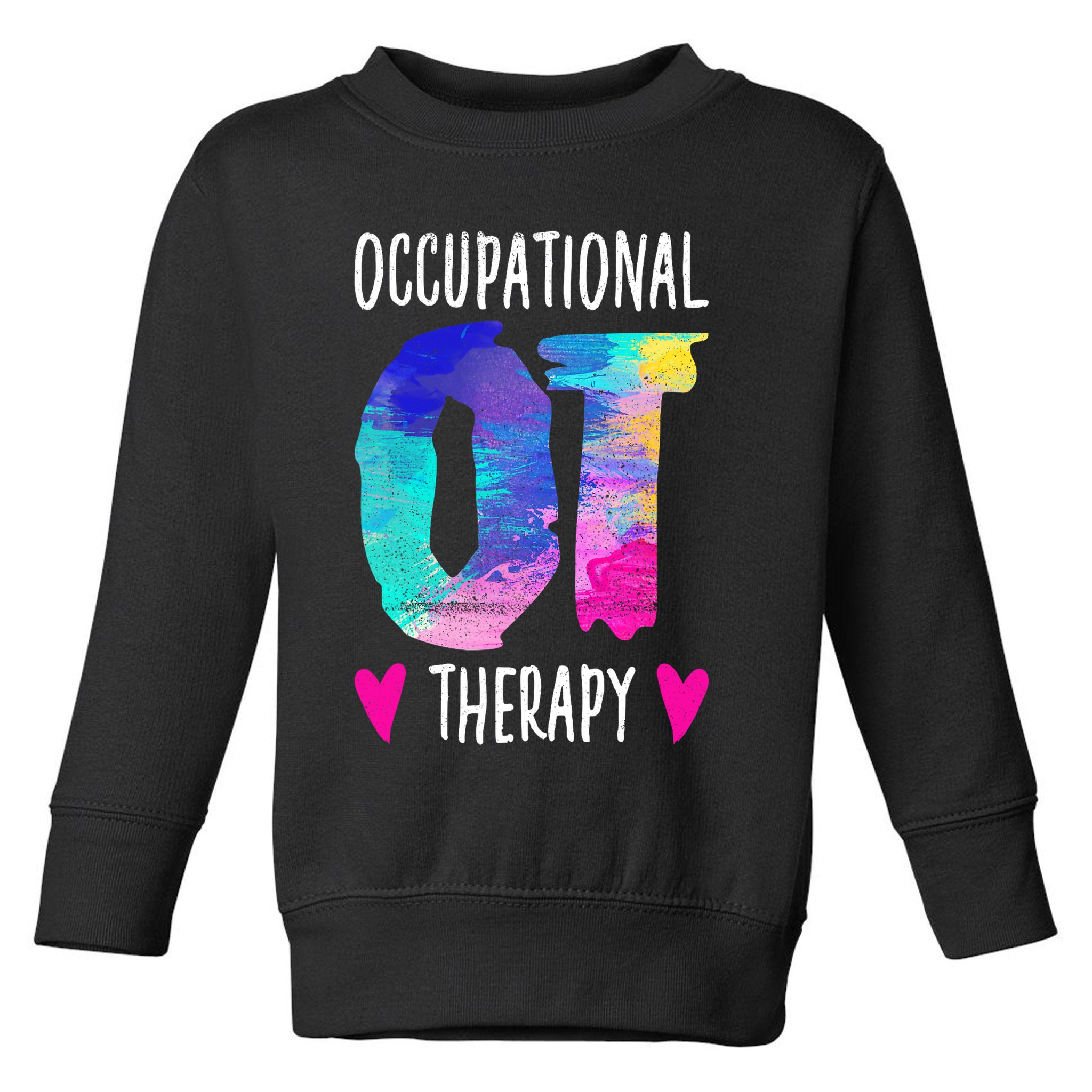 Colorful OTA Occupational Therapy Occupational Therapist Toddler Sweatshirt