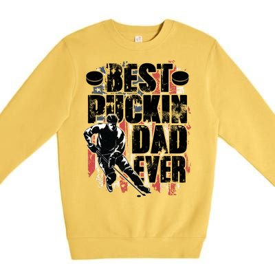 Cool Best Puckin Dad Ever Hockey Dad Premium Crewneck Sweatshirt