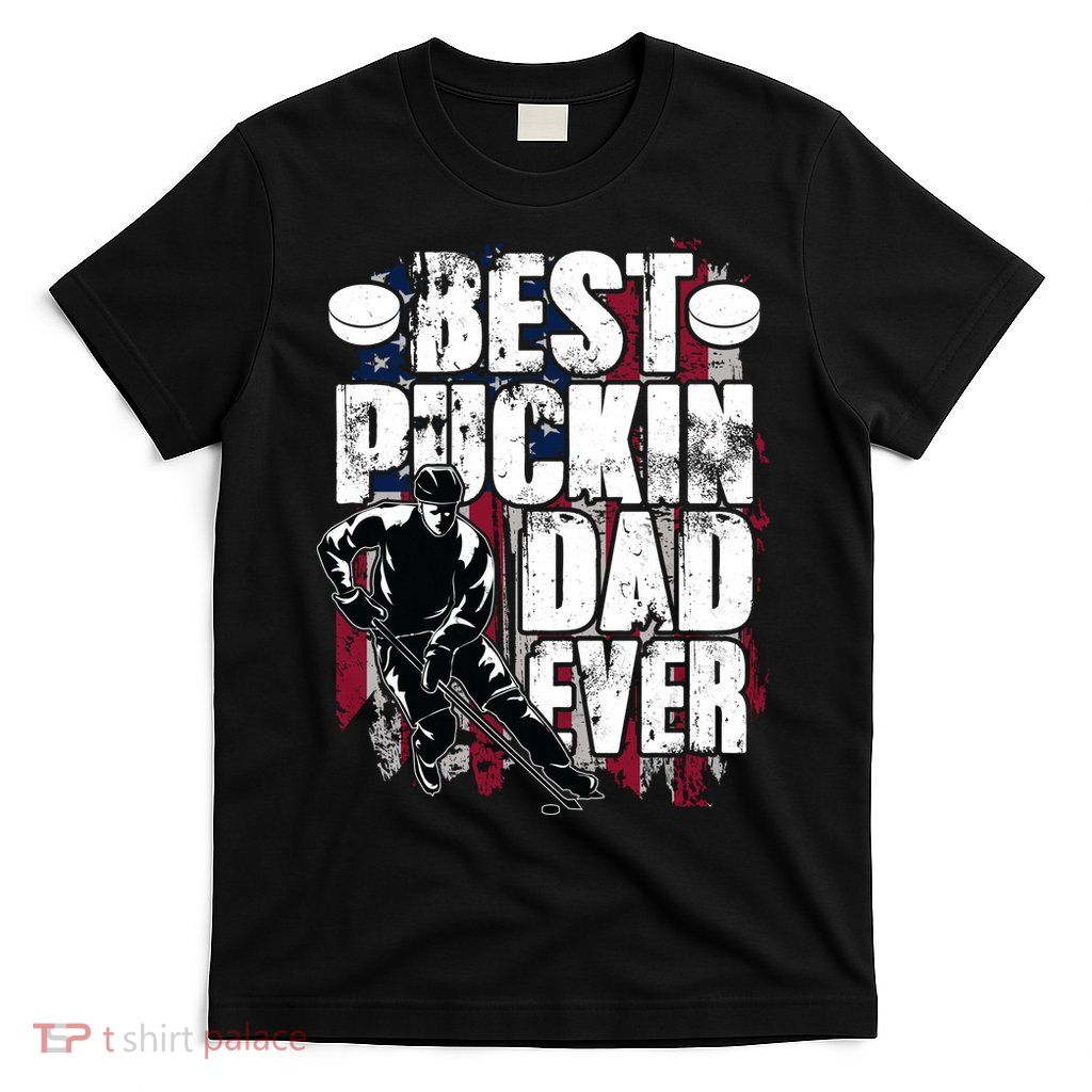 Cool Best Puckin Dad Ever Hockey Dad T-Shirt