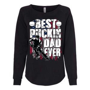 Cool Best Puckin Dad Ever Hockey Dad Womens California Wash Sweatshirt