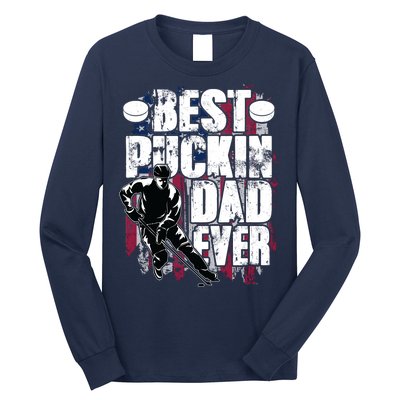 Cool Best Puckin Dad Ever Hockey Dad Long Sleeve Shirt