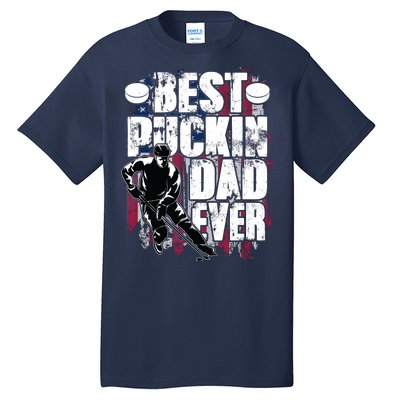 Cool Best Puckin Dad Ever Hockey Dad Tall T-Shirt