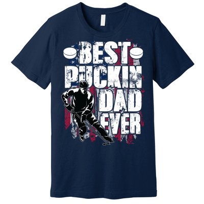 Cool Best Puckin Dad Ever Hockey Dad Premium T-Shirt