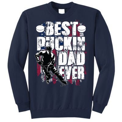 Cool Best Puckin Dad Ever Hockey Dad Tall Sweatshirt