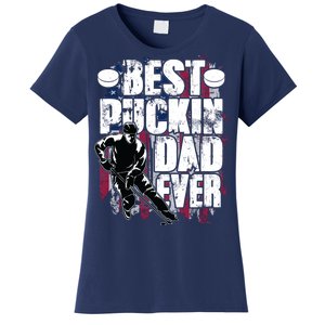 Cool Best Puckin Dad Ever Hockey Dad Women's T-Shirt