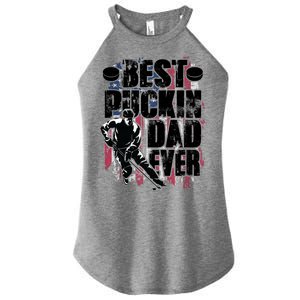 Cool Best Puckin Dad Ever Hockey Dad Women's Perfect Tri Rocker Tank