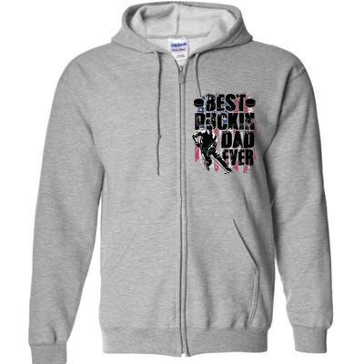 Cool Best Puckin Dad Ever Hockey Dad Full Zip Hoodie