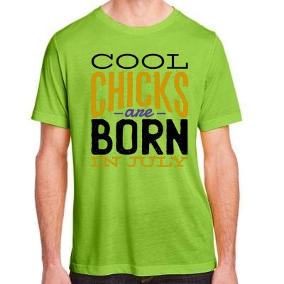 Cool Chicks Are Born In July Adult ChromaSoft Performance T-Shirt