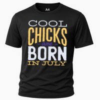 Cool Chicks Are Born In July Cooling Performance Crew T-Shirt