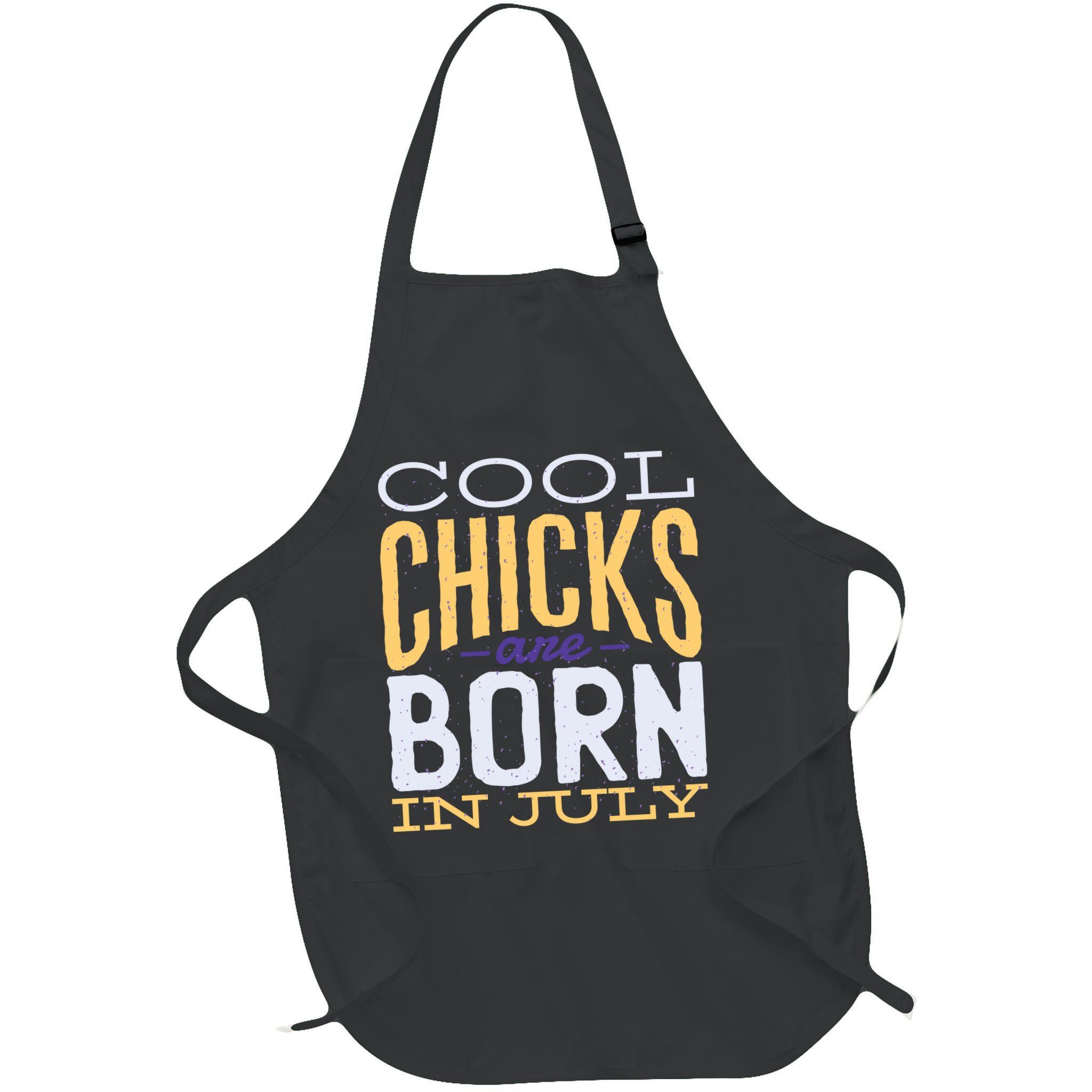 Cool Chicks Are Born In July Apron