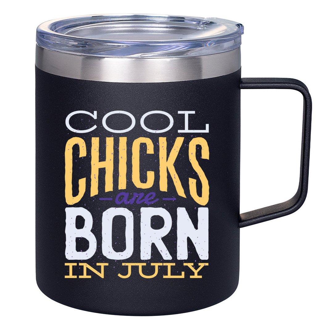 Cool Chicks Are Born In July 12oz Stainless Steel Coffee Mug