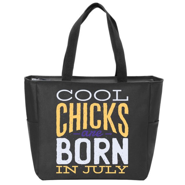 Cool Chicks Are Born In July Zip Tote Bag
