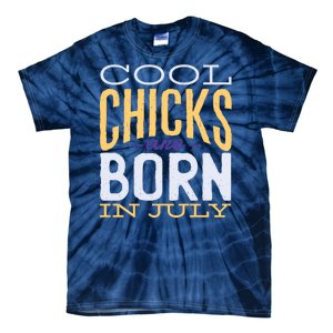 Cool Chicks Are Born In July Tie-Dye T-Shirt