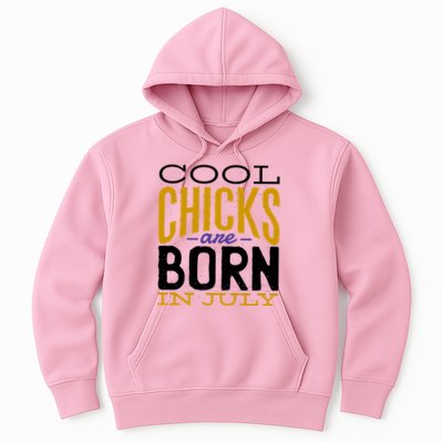 Cool Chicks Are Born In July Hoodie