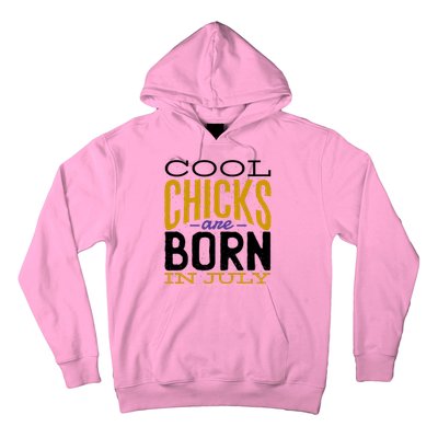 Cool Chicks Are Born In July Hoodie