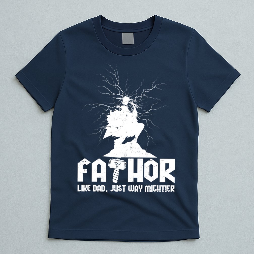 Cool Father's Day Mighty FATHOR  T-Shirt