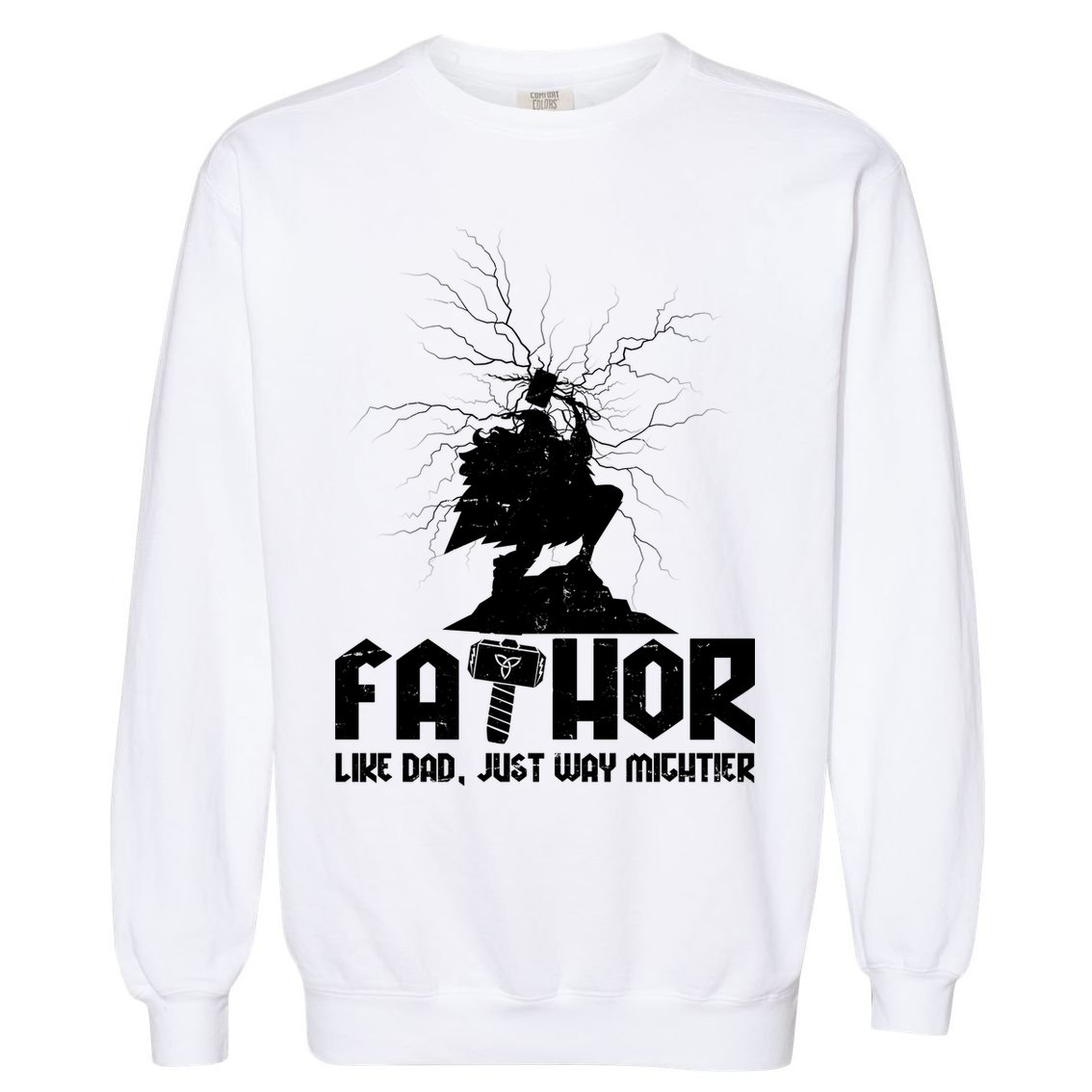 Cool Father's Day Mighty FATHOR  Garment-Dyed Sweatshirt