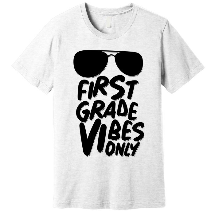Cool First Grade Vibes Only Back to School Premium T-Shirt