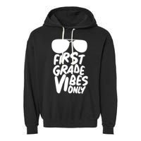 Cool First Grade Vibes Only Back to School Garment-Dyed Fleece Hoodie