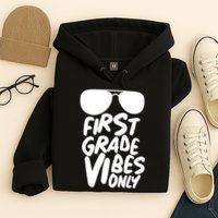 Cool First Grade Vibes Only Back to School Hoodie