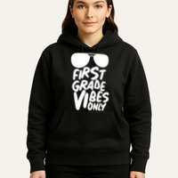 Cool First Grade Vibes Only Back to School Hoodie