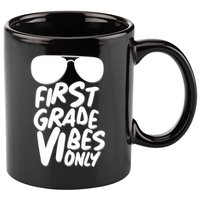 Cool First Grade Vibes Only Back to School 11oz C Handle Ceramic Mug