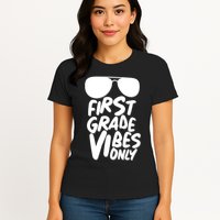 Cool First Grade Vibes Only Back to School Womens T-Shirt