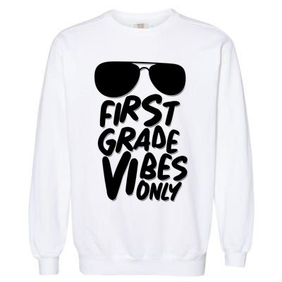 Cool First Grade Vibes Only Back to School Garment-Dyed Sweatshirt
