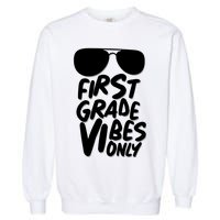 Cool First Grade Vibes Only Back to School Garment-Dyed Sweatshirt