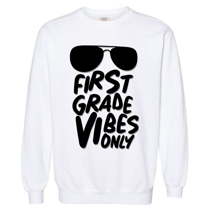 Cool First Grade Vibes Only Back to School Garment-Dyed Sweatshirt