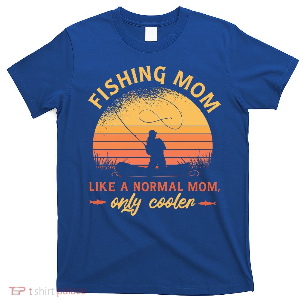 Cool Fishing Mom T-Shirt