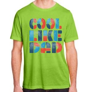 Cool Like Dad Adult ChromaSoft Performance T-Shirt