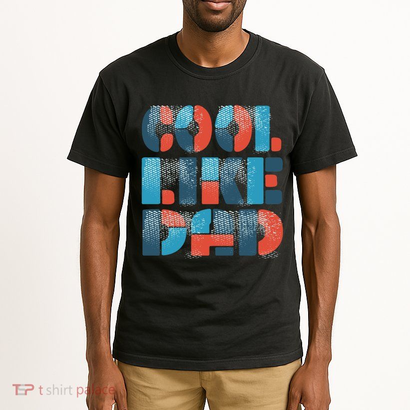 Cool Like Dad Tall T-Shirt