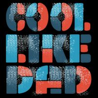 Cool Like Dad Tie-Dye T-Shirt