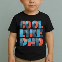 Cool Like Dad Toddler T-Shirt
