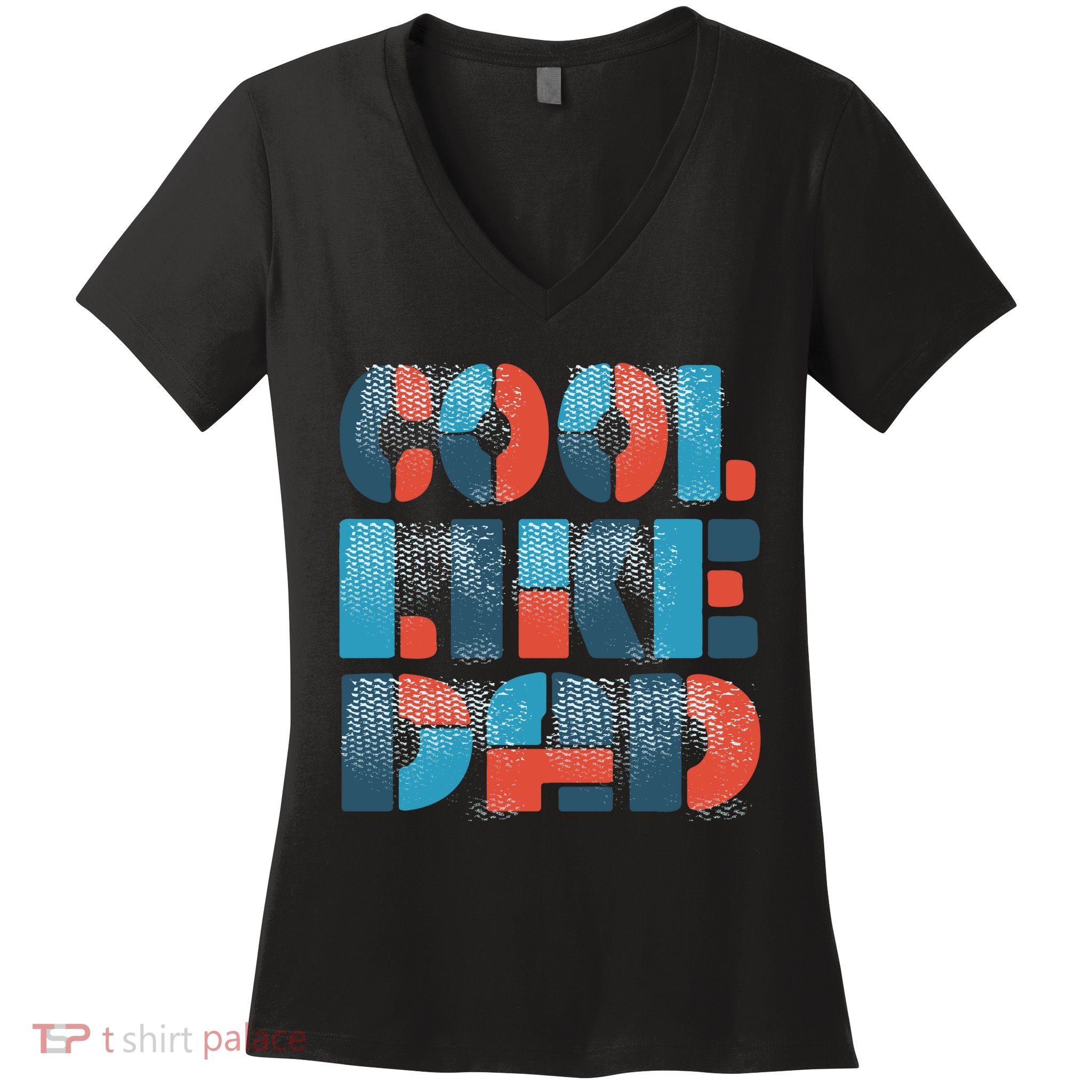 Cool Like Dad Women's V-Neck T-Shirt