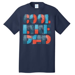 Cool Like Dad Tall T-Shirt