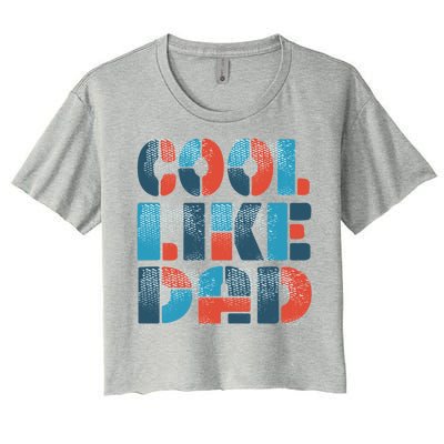 Cool Like Dad Women's Crop Top Tee