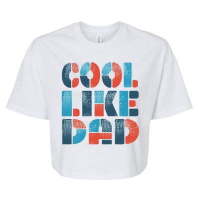 Cool Like Dad Bella+Canvas Jersey Crop Tee