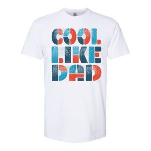 Cool Like Dad Softstyle CVC T-Shirt