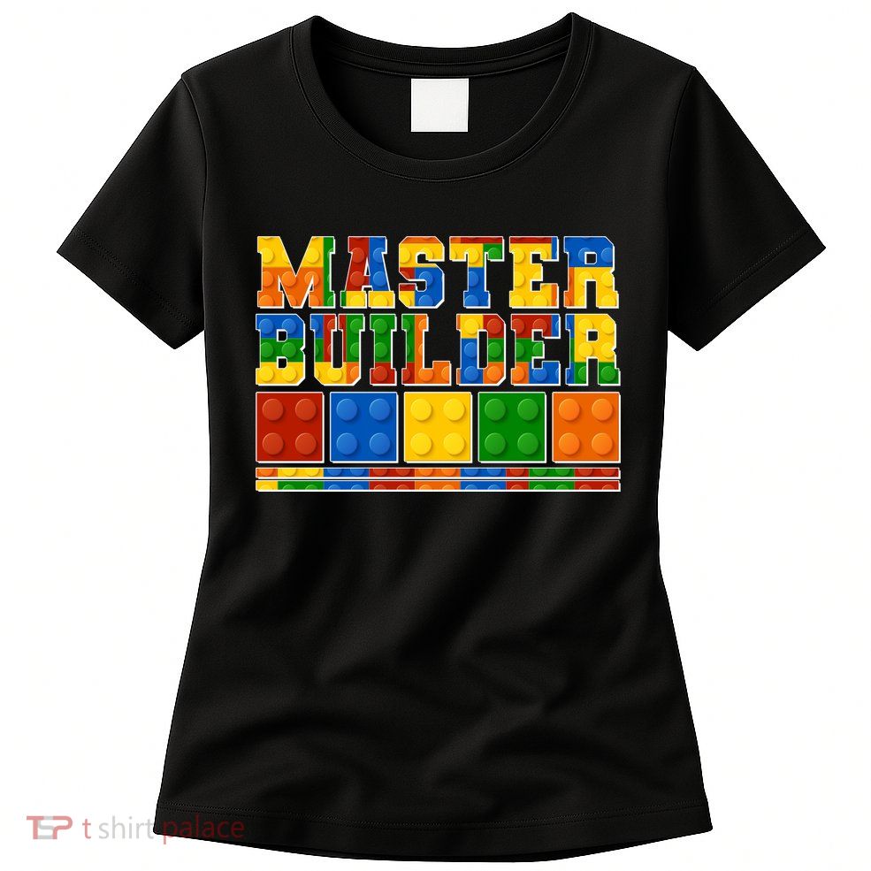 Cool Master Builder Lego Fan Womens T-Shirt