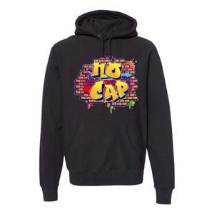 Cool No Cap Wall Graffiti  Premium Hoodie