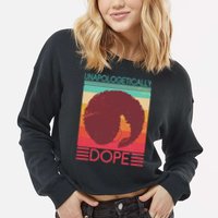 Cool Retro Afro Unapologetically Dope Cropped Pullover Crew