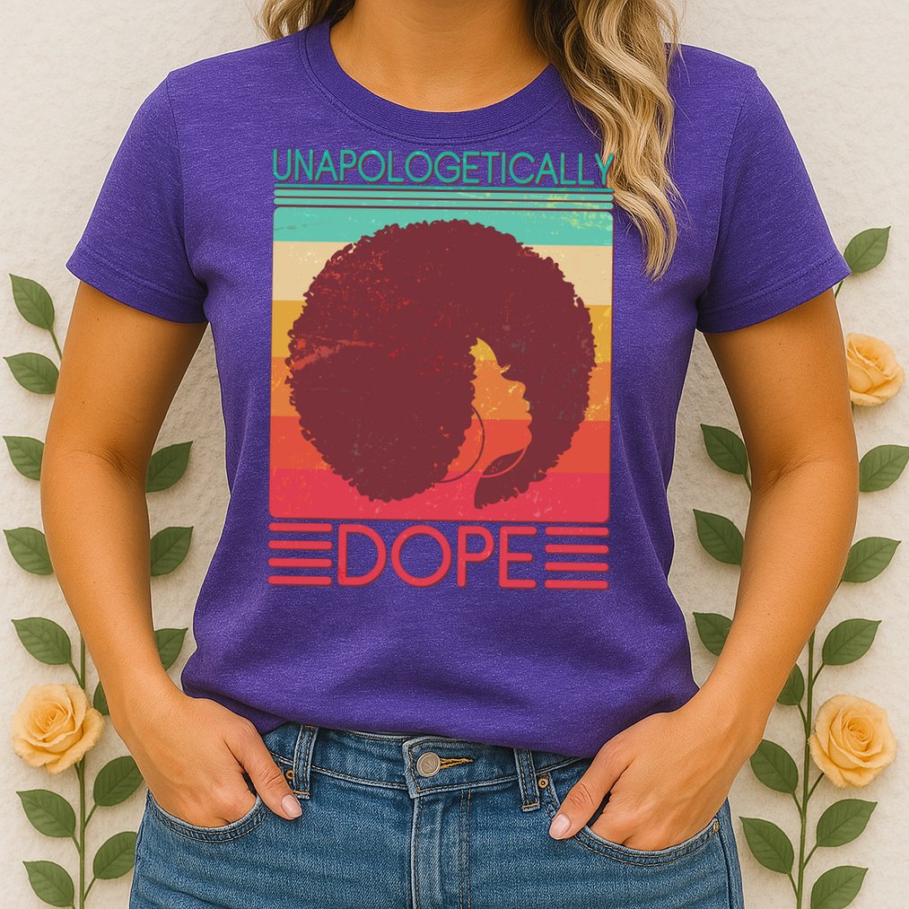 Cool Retro Afro Unapologetically Dope Womens T-Shirt