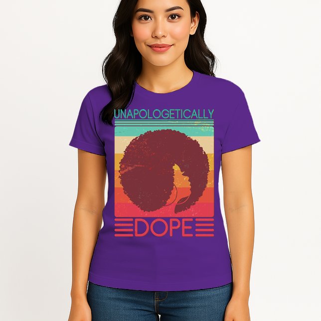 Cool Retro Afro Unapologetically Dope Womens T-Shirt