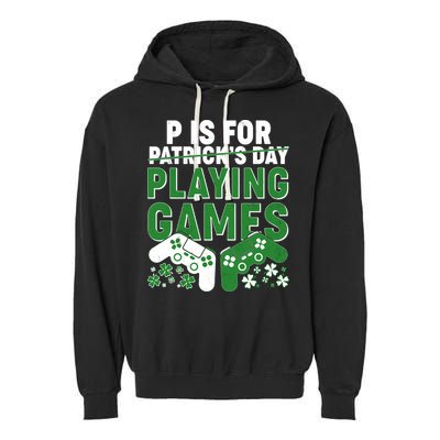 Cool St Patrick's Day P Is For Playing Games   Garment-Dyed Fleece Hoodie