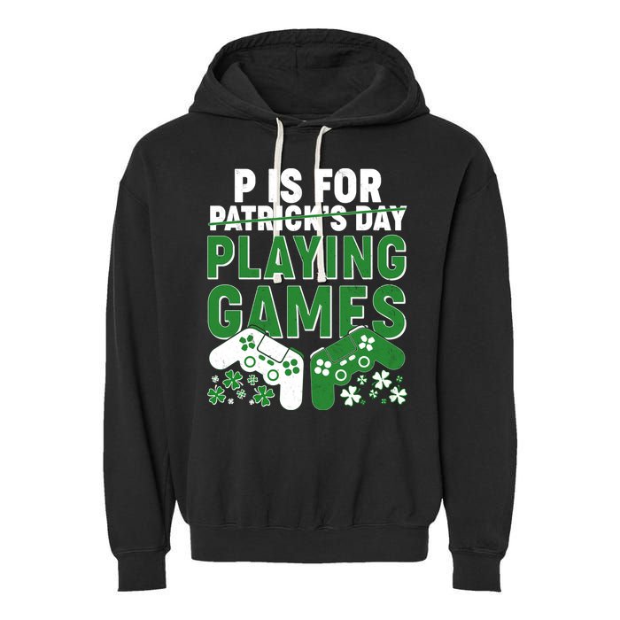 Cool St Patrick's Day P Is For Playing Games   Garment-Dyed Fleece Hoodie