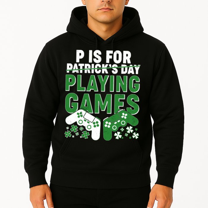 Cool St Patrick's Day P Is For Playing Games   Hoodie