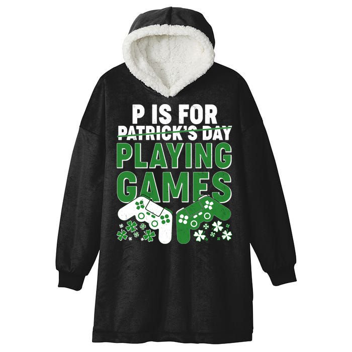 Cool St Patrick's Day P Is For Playing Games   Hooded Wearable Blanket